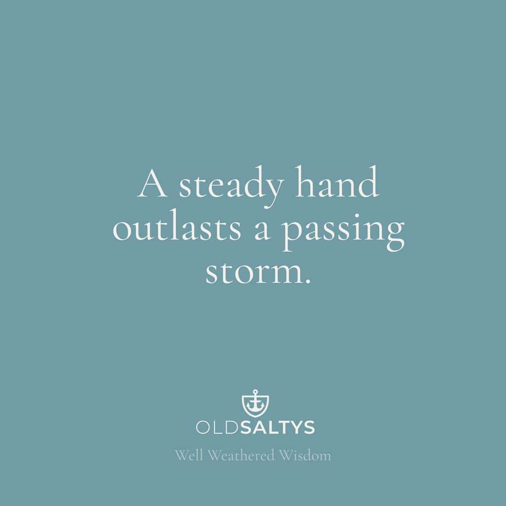 A Steady Hand Outlasts the Storm Print |Coastal Wall Art | Old Saltys Well Weathered Wisdom